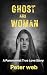 The Ghost and The Woman by Peter web
