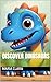 Discover Dinosaurs by Maria Clara