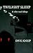 Twilight Sleep: & Other Mad...