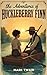 Adventures of Huckleberry Finn: The Original American Classic: Mark Twain's Timeless Tale of Freedom and Friendship on the Mississippi