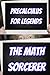 Precalculus for Legends: Synthetic Division, Exponentials, Logarithms, Matrices, Partial Fractions, and Sequences (Superpowered Mathematics)