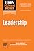 HBR's 10 Must Reads on Leadership, Updated and Expanded (featuring "Begin with Trust" by Frances X. Frei and Anne Morriss)