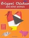 Origami Chicken and Other Animals
