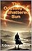 The Odyssey of a Shattered Sun by T. Grayson