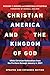 Christian America and the K...