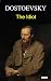 The Idiot (Great Works of Fyodor Dostoevsky)