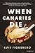 When Canaries Die by Luis Figueredo
