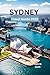 Sydney travel guide 2025: E...