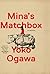 Mina's Matchbox by Yōko Ogawa
