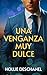 Una venganza muy dulce (Sin Reglas, #2)