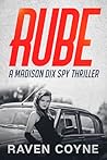 Rube: A Madison Dix Spy Thrill (Madison Dix Spy Thriller Book 6)