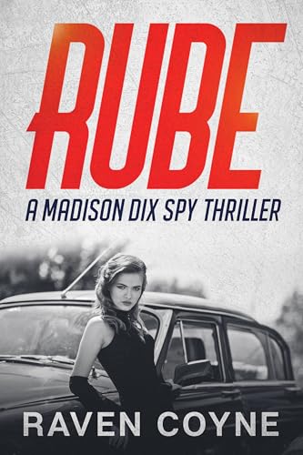 Rube: A Madison Dix Spy Thrill (Madison Dix Spy Thriller Book 6)