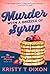 Murder With a Drizzle of Syrup: An Ivy Clark Mystery (Ivy Clark Mysteries Book 5)