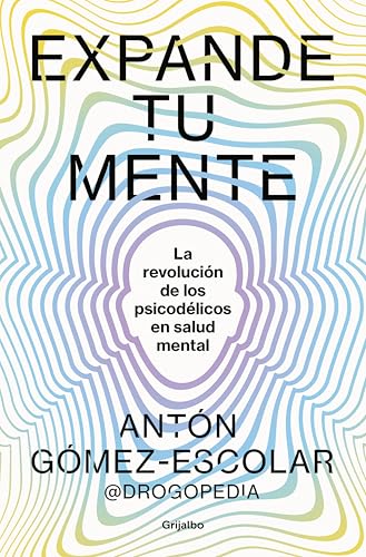 Expande tu mente: La revolución de los psicodélicos en salud mental (Spanish Edition)