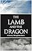 The Lamb and the Dragon: A ...
