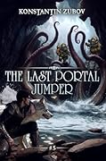 The Last Portal Jumper (Book 5): A LitRPG Progression Fantasy Series