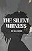 The Silent Witness by Lila Cross