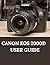 Canon EOS 2000D User Guide: A Comprehensive Guide to Your Canon EOS 2000D/Rebel T7 and Accessories