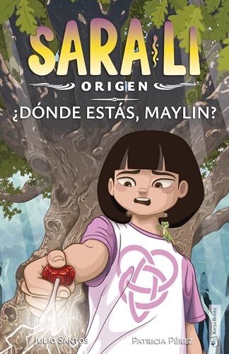 Sara-Li 4 - ¿Dónde estás, Maylin?: Sumérgete en un mundo de magia y misterio que te atrapará de principio a fin (para niñas y niños a partir de 8 años). (Spanish Edition)