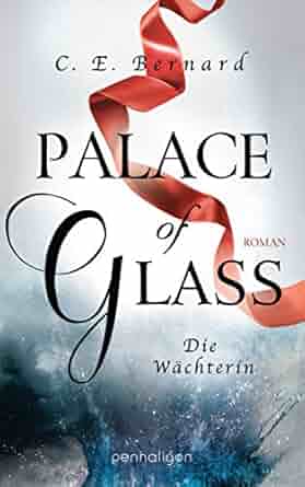 Palace of Glass: Die Wächterin (Palace-Saga, #1)