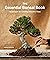The Essential Bonsai Book: Techniques for Creating Beautiful Trees