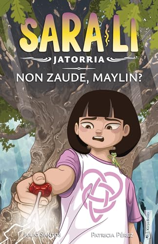 Sara-Li 4 - Non zaude, Maylin?: Libros de magia y misterio en euskera para niñas y niños de 9, 10, 11, 12, 13 y 14 años. (Sara-Li (Euskera)) (Spanish Edition)