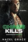 Chaos Kills (Seduce and Destroy, #3)
