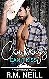 Cowboys Can't Kiss by R.M. Neill
