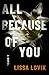 All Because of You