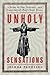 Unholy Sensations by Joshua Paddison