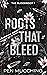 Roots that Bleed (The Blood...