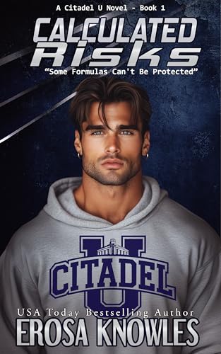 Calculated Risks: "Some Formulas Can't Be Protected" (Citadel U Book 1)