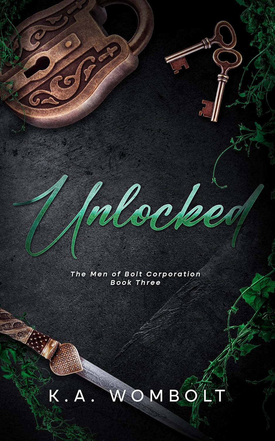 Unlocked (The Men of Bolt Corporation #3)