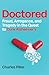 Doctored: Fraud, Arrogance and Tragedy in the Quest to Cure Alzheimer's