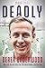 Deadly: The Life of English International Cricketer Derek Underwood