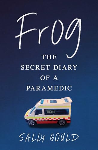 Frog: The secret diary of a paramedic (Kindle Edition)