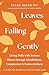 Leaves Falling Gently: Living Fully with Serious Illness through Mindfulness, Compassion, and Connectedness