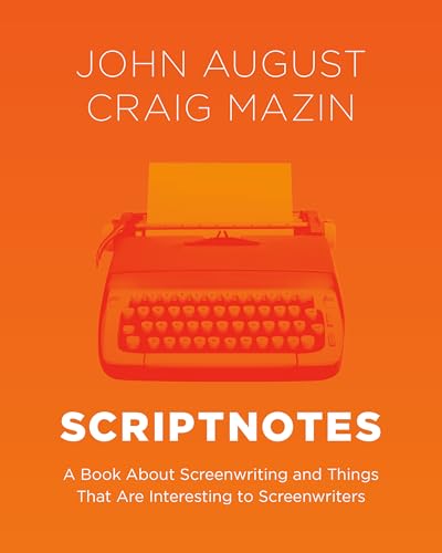 Scriptnotes: A Book About Screenwriting and Things That Are Interesting to Screenwriters (Hardcover)
