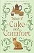 Tales of Cake And Comfort: A Cozy Fantasy Omnibus (The Galamere Chronicles)