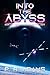 Into the Abyss: A Military Space Opera Tale (The Chronicle of the Final Light Book 7)