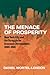 The Menace of Prosperity: New York City and the Struggle for Economic Development, 1865–1981 (Historical Studies of Urban America)