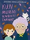 Kun mummi unohti tarinat by Lotta-Sofia Saahko