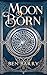 Moon Born by Ben Barry