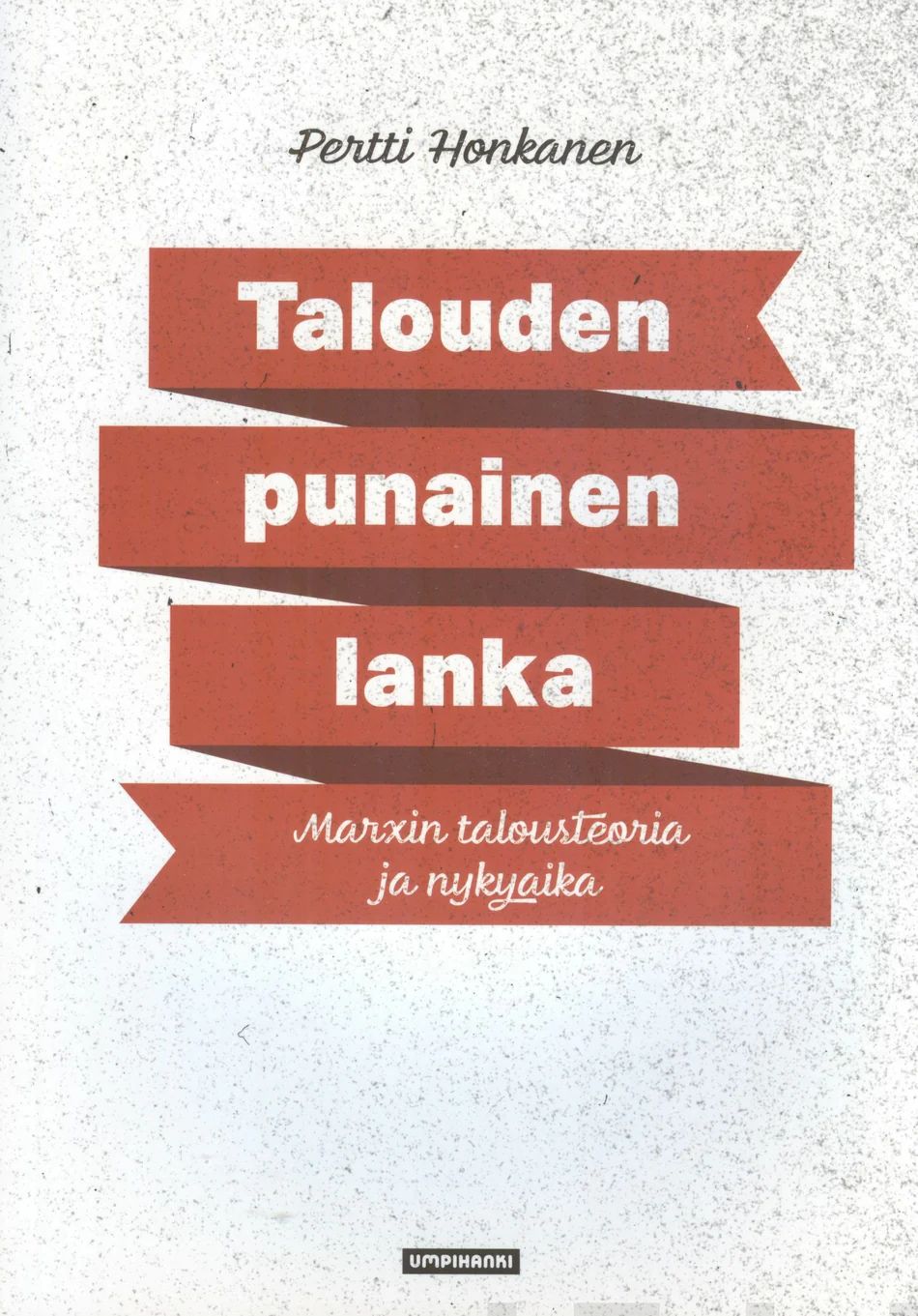 Talouden punainen lanka - Marxin talousteoria ja nykyaika