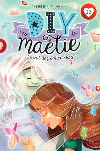 Le vol des éphémères T.13 (Les DIY de Maélie) (French Edition)