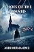 Echoes of the Damned by Alex Hernandez
