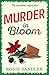 Murder in Bloom: The unmissable BRAND NEW novel in an addictive British cozy crime mystery series for 2025