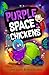 Purple Space Chickens (Purple Space Chickens: Dyslexia-Friendly Chapter Books for Kids Ages 6-9)