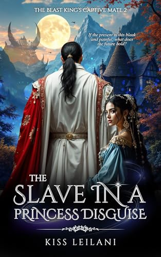 The Slave In A Princess Disguise (Beasts Of Wrath And Madness #2)