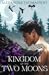 Kingdom of the Two Moons (Fallen Angels, #1)